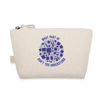 Funny Crochet What Part of don't You Understand - Organic Pouch - nature - Front