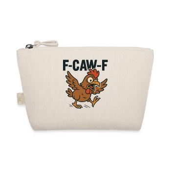 F-CAW-F Chicken | Naughty Farm Humor - Organic Pouch - nature - Front