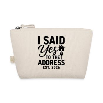 I Said Yes To The Address Est. 2026 - Organic Pouch - nature - Front