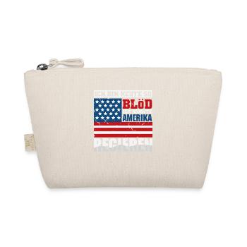 Ich bin heute so blöd ich könnte Amerika regieren - Bio-Täschchen - Natur - Vorne