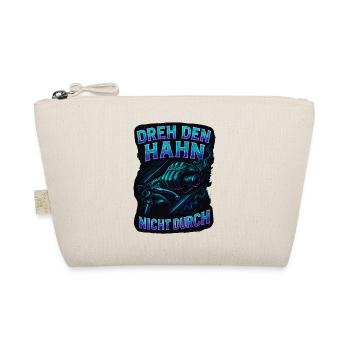 Don't turn on the tap | Biker Saying - Organic Pouch - nature - Front