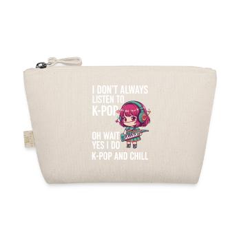 I Dont Always Listen To K-Pop Yes I Do K-Pop And - Organic Pouch - nature - Front