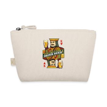 Live Like a King – Drink Beer! - Organic Pouch - nature - Front
