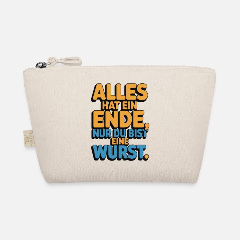 Everything has an end, only you're a sausage Organic Pouch