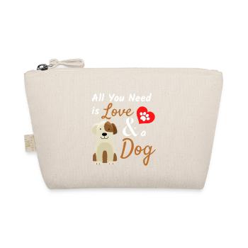 All You Need Is Love And A Dog Cute Pet Quote - Organic Pouch - nature - Front