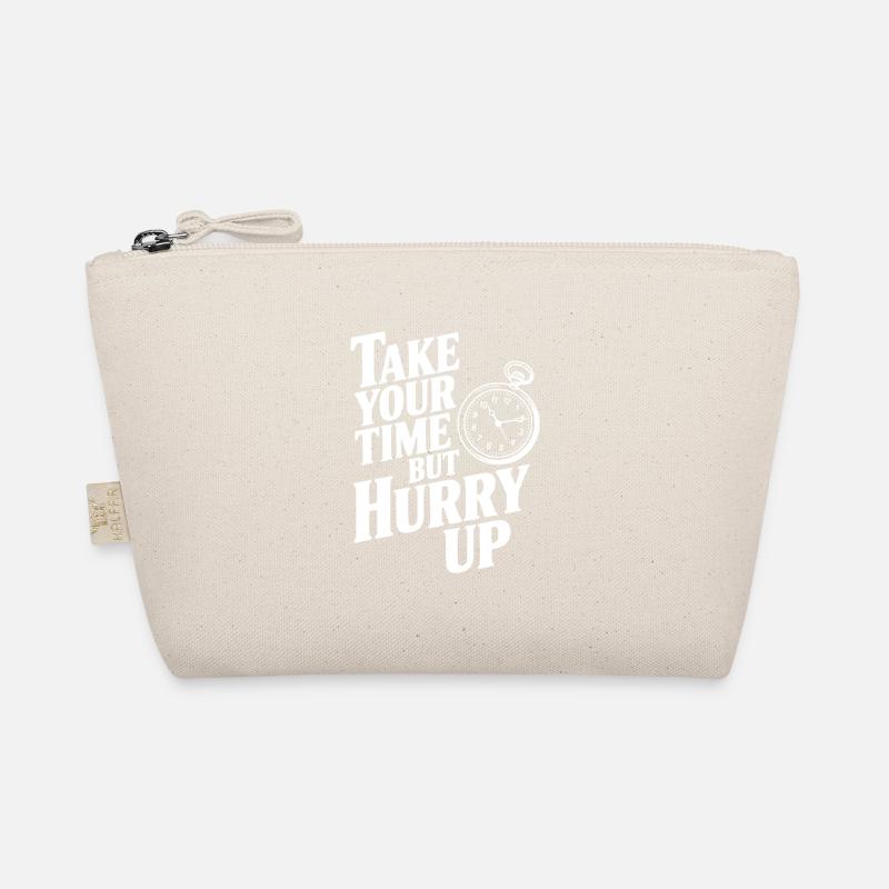 Lass dir Zeit, aber beeil dich Bio-Täschchen