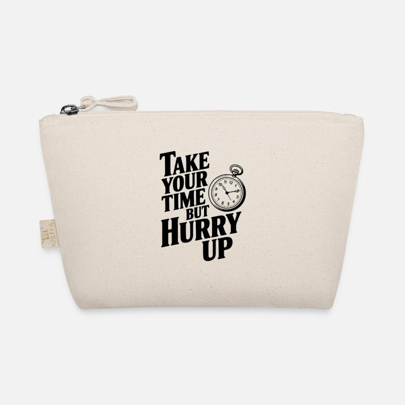 Take Your Time but Hurry Up Organic Pouch