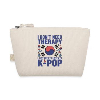 I Dont Need Therapy I Just Need To Listen To K-Pop - Organic Pouch - nature - Front