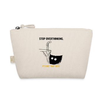 Stop Overthinking It's Not That Deep Sarcasm - Organic Pouch - nature - Front