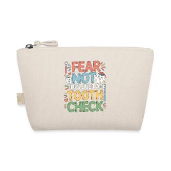 Pediatric Dentist Fear Not It's Just A Dentistry - Organic Pouch - nature - Front