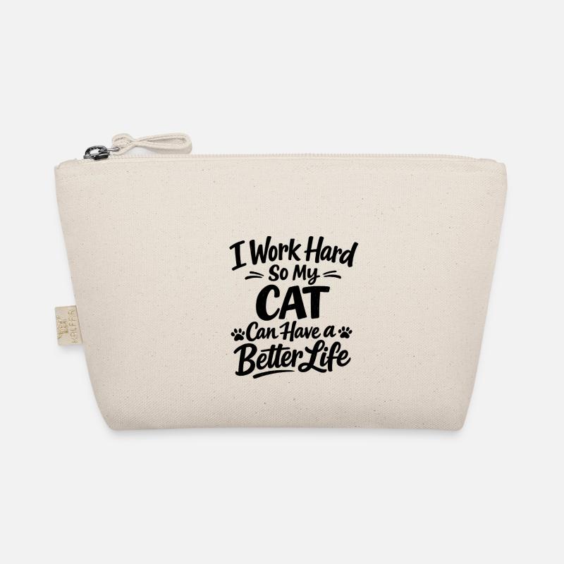 I work hard so my CAT can have a better life Organic Pouch