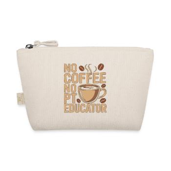 PT Educator No Coffee No PT Mentoring Coffee Lover - Bio-Täschchen - Natur - Vorne