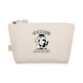 J’ai laissé mes chats pour être ici, ça a intérêt à être bon - Trousse biologique - nature - Devant