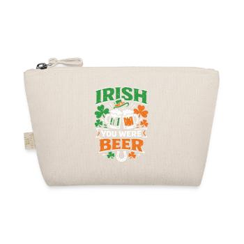 Irlandais Tu étais une bière | Jeu de mots de la Saint-Patrick - Trousse biologique - nature - Devant
