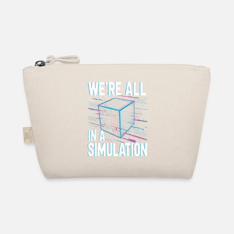 We're all in a simulation Organic Pouch
