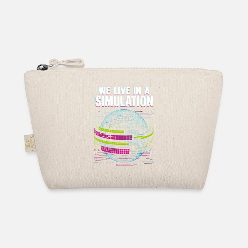 We live in a simulation Organic Pouch
