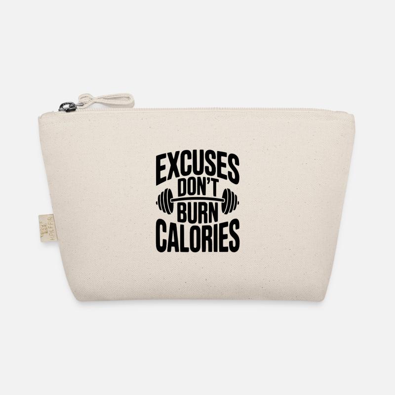 Excuses Don't Burn Calories Organic Pouch