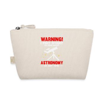 Attention Talks About Astronomy Saying - Organic Pouch - nature - Front