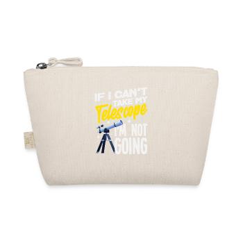 I'm not going anywhere without my telescope - Organic Pouch - nature - Front