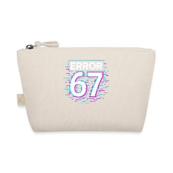 Error 67 Six Seven Glitch Cyber Meme Gift Idea - Organic Pouch - nature - Front