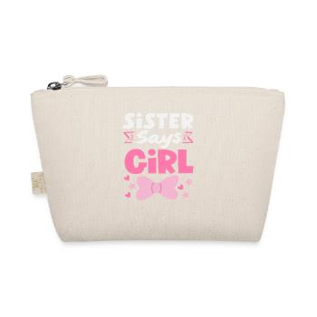 Sister Says Girl Gender Reveal - Organic Pouch - nature - Front