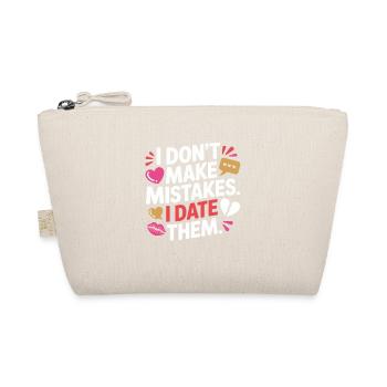 I Don't Make Mistakes I Date Them Ex Boyfriend Dating - Organic Pouch - nature - Front
