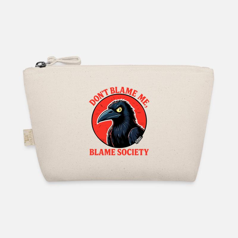 Dont Blame Me Blame Society Organic Pouch