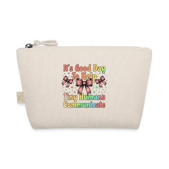 It's Good Day To Help Tiny Humans Communicate SLP - Organic Pouch - nature - Front