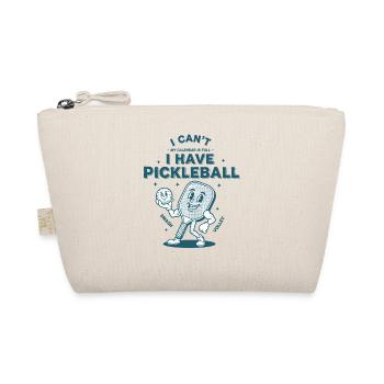 Pickleball I Cant My Calendar Is Full I Have Funny - Organic Pouch - nature - Front