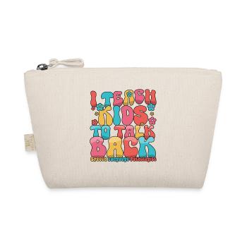 I Teach Kids To Talk Back Speech Language - Organic Pouch - nature - Front