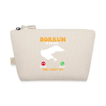 BORKUM APPELLE ET JE DOIS Y ALLER Drôle - Trousse biologique - nature - Devant