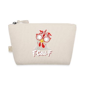 F-Caw-F Chicken Adult Humor Funny Rooster Fcawf - Organic Pouch - nature - Front