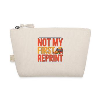 Print Designer Not My First Reprint Print Expert - Organic Pouch - nature - Front