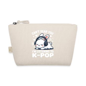 Can't Hear You I'm Listening To K-Pop Fan Music - Organic Pouch - nature - Front