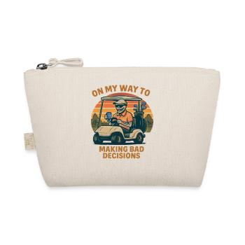 Golf Humor On My Way To Making Bad Decisions - Organic Pouch - nature - Front