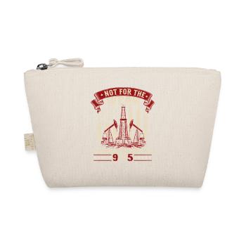 Not For The Weak Oilfield Roughneck - Organic Pouch - nature - Front