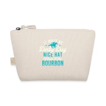 It Must Be Derby Funny Horse Racing Quote - Organic Pouch - nature - Front