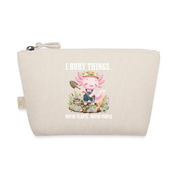 Ich vergrabe Dinge, vielleicht pflanze ich Axolotl - Bio-Täschchen - Natur - Vorne