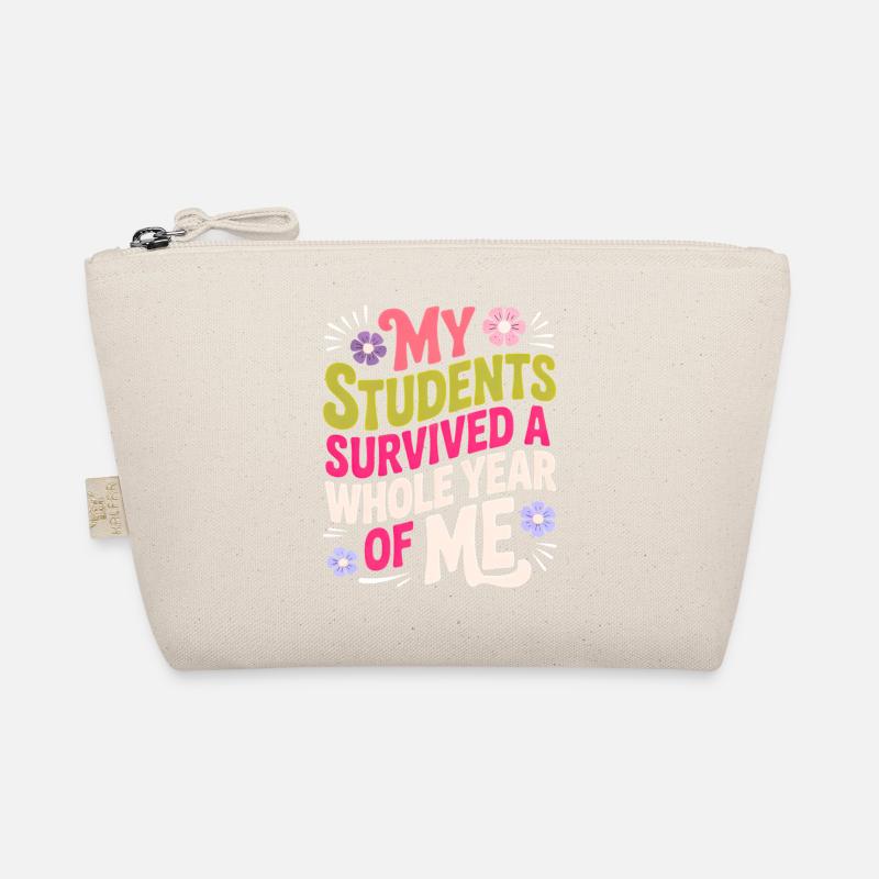 My Students Survived A Whole Year of Me Teacher Organic Pouch