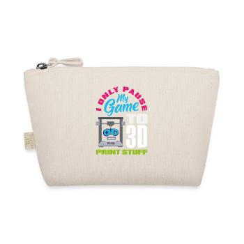 Pause my game only for 3D printing gamers - Organic Pouch - nature - Front