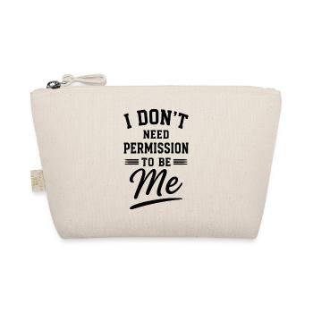 Je n’ai pas besoin de permission pour être mon Spruch - Trousse biologique - nature - Devant