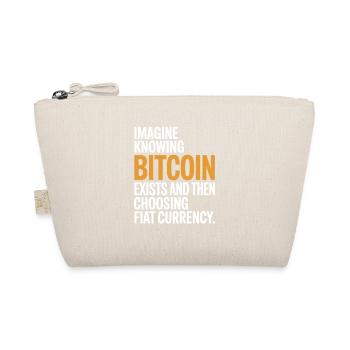 Bitcoin Imagine Knowing Bitcoin Exists Crypto BTC - Organic Pouch - nature - Front