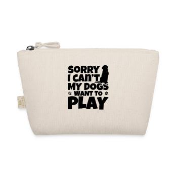 Sorry I Can't My Dogs Want To Play - Bio-Täschchen - Natur - Vorne