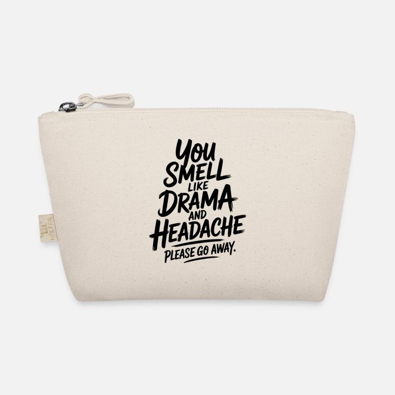 Tu sens le drame et le mal de tête, s’il te plaît, va-t’en Trousse biologique