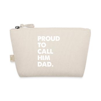 Proud To Call Him Dad - Organic Pouch - nature - Front