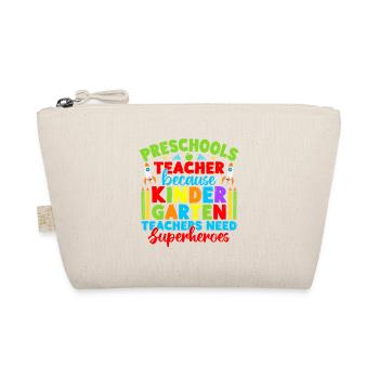 Pre K Teacher Need Superheroes Kindergarten - Organic Pouch - nature - Front