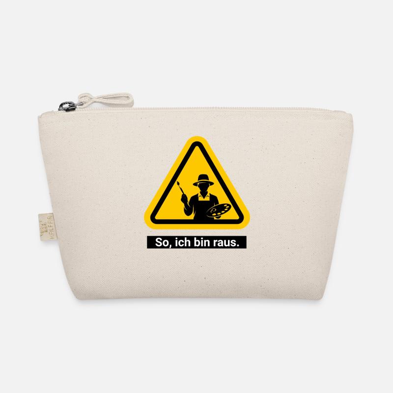 So, ich bin raus. Malen Warnschild Bio-Täschchen