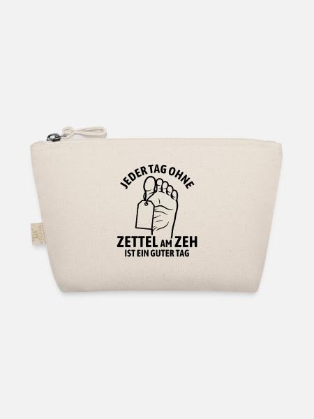 Jeder Tag ohne Zettel am Zeh ist ein guter Tag - Bio-Täschchen - Natur