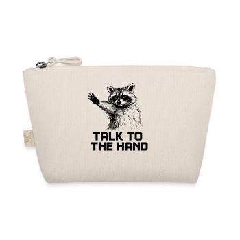 Blague humoristique drôle sur le raton laveur Talk To The Hand - Trousse biologique - nature - Devant