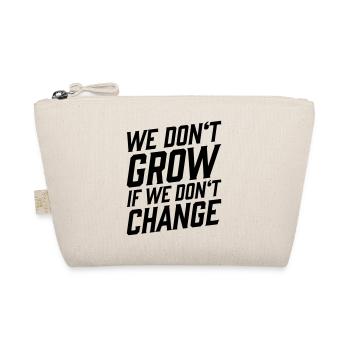 On ne grandit pas si on ne change pas de T-shirt - Trousse biologique - nature - Devant